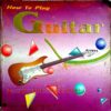 How To Play Guitar