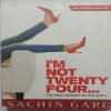 I'M Not Twenty Four... (By Sachin Garg)